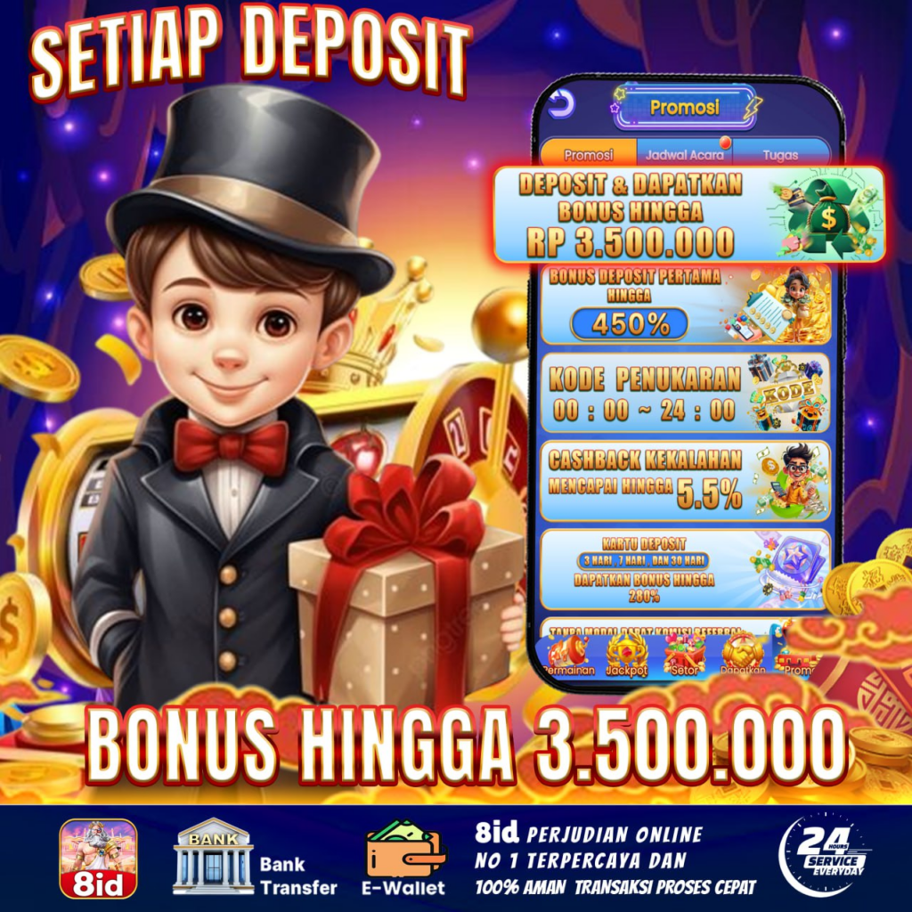 Aplikasi 8ID Slot: setiap deposit bonus hingga 3.500.000